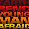 EARTHBEND - Young man afraid