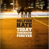 SELFISH HATE - today tomorrow forever