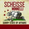 SCHEISSE MINELLI - SORRY STATE OF AFFAIRS