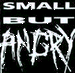 Small But Angry