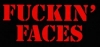 Fuckin` Faces