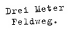 Drei Meter Feldweg