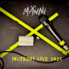 MÄNNI live & roh – Ibuprofi - jetzt als Livevideo + Headlinertour 2025!