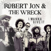 Robert Jon & The Wreck veröffentlichen neuen Track: I Wanna Give It // Album erscheint am 22.08.25
