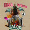 TALCO (Punkchanka; ITA) - neue Single: Disco Inferno - VÖ: 08.05.