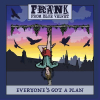 Frank From Blue Velvet (Alt. Country/Americana; UK) - Video-Single - Everyone's Got A Plan -