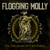 FLOGGING MOLLY: - Til The Anarchy's Restored - am 10.03.2023!