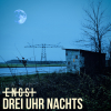 ENGST - Neue Single: Drei Uhr Nachts - ab sofort!