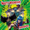 NASTY NEIGHBOURS - HORRORISMO!!