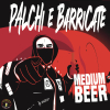 MEDIUM BEER - PALCHI E BARRICATE
