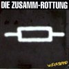 Die Zusamm-Rottung - Widerstand