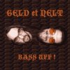 GELD ET NELT - Bass uff!