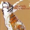 DESPERADO & THE SOUND O.E. - Split