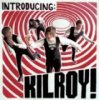 KILROY! - INTRODUCING; KILROY