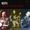 MXPX - Plans within Plans