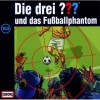 DIE DREI ??? - Hörspiel - Folge 153 und das Fußballphantom