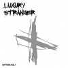 LUXURY STRANGER - nothing holy