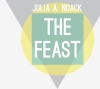 JULIA A. NOACK - THE FEAST