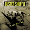 BUSTER SHUFFLE - I´LL TAKE WHAT I WANT