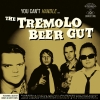 THE TREMOLO BEER GUT - YOU CAN´T HANDLE